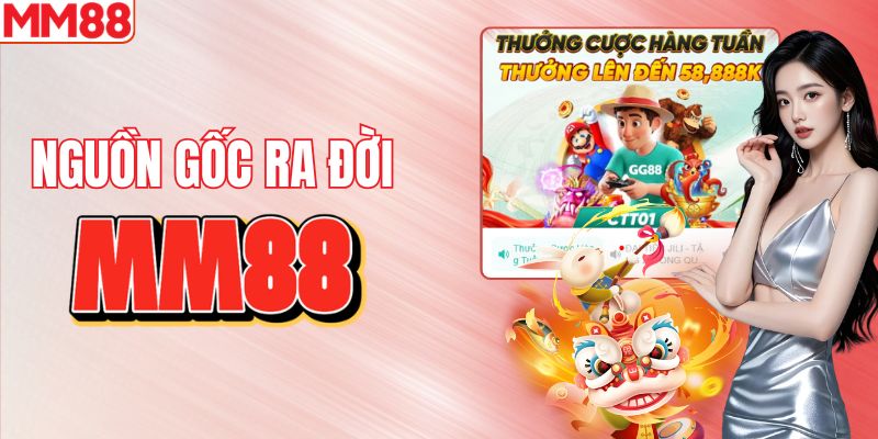 Nguồn gốc ra đời MM88